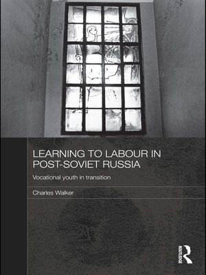 cover image of Learning to Labour in Post-Soviet Russia